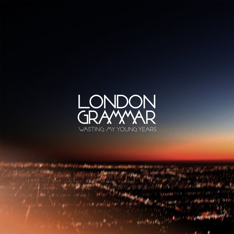 London Grammar - Wasting my young year