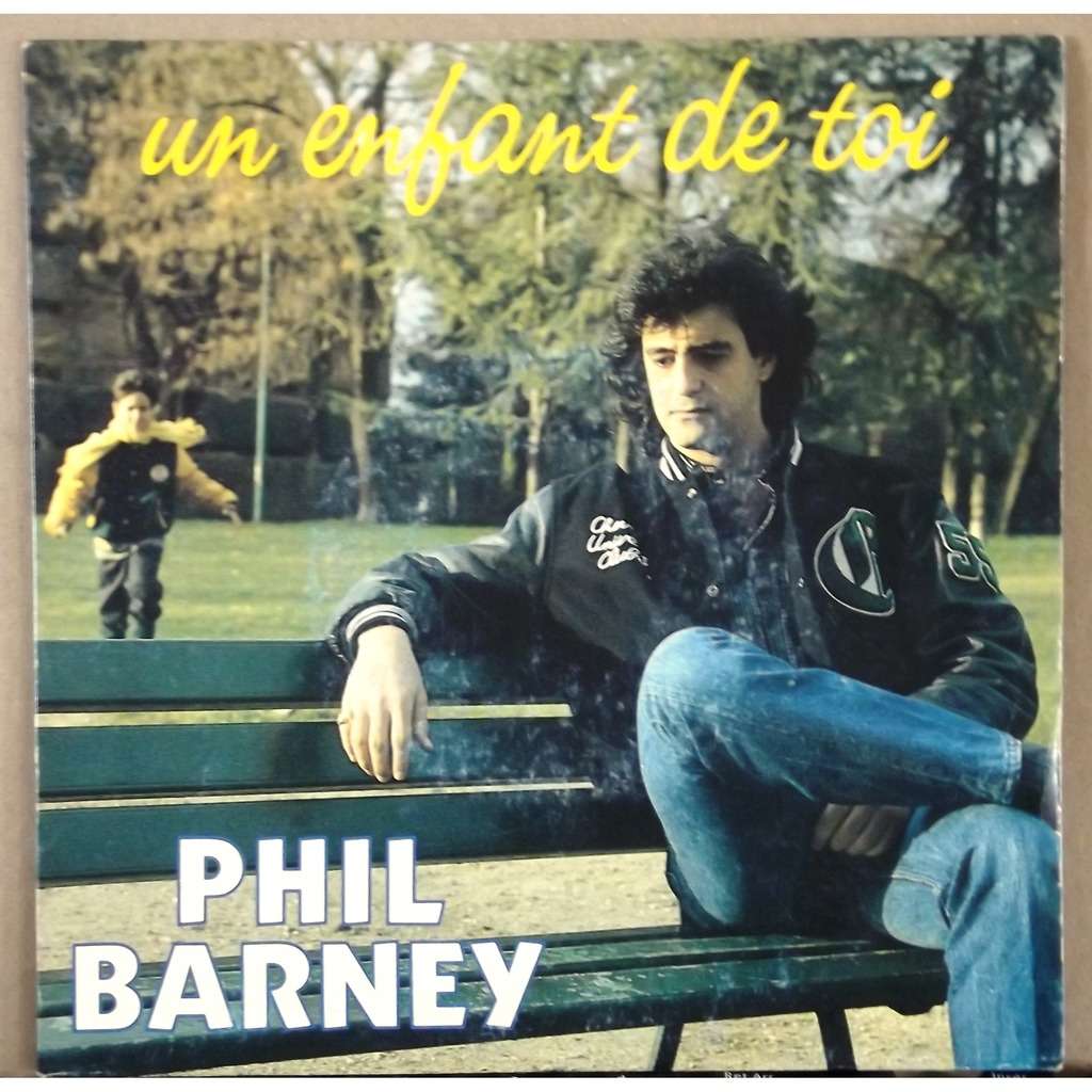 Phil Barney - Un enfant de toi