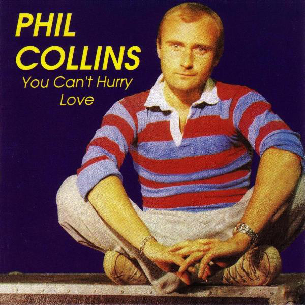 Phil Collins - You canÂ´ t hurry love