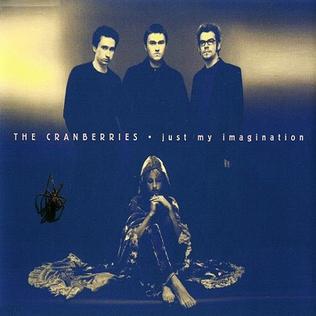 The Cranberries - Just my imagination