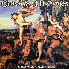 Crash Test Dummies - Mmmm mmm mmmm