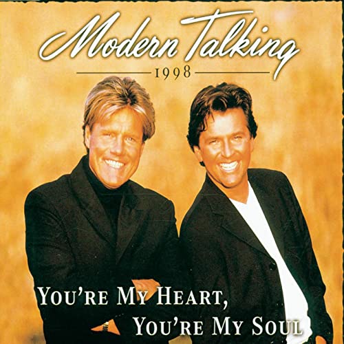 ModernÂ´ Talking - YouÂ´re my heart, youÂ´re m