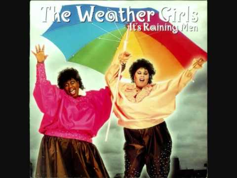 The Weather Girls - ItÂ´s a raining men