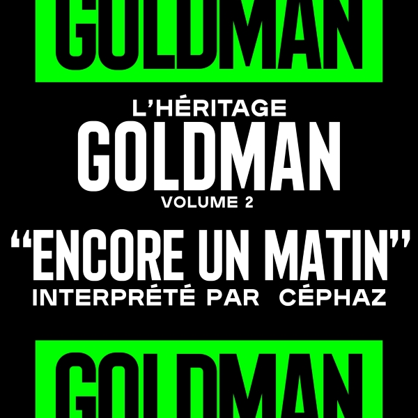 L Heritage Goldman - Encore un matin (Cephaz)