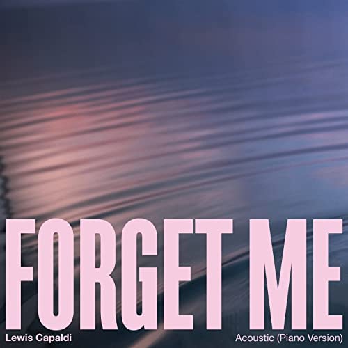 Lewis Capaldi - Forget me