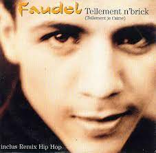 Faudel - Tellement nÂ´ brick