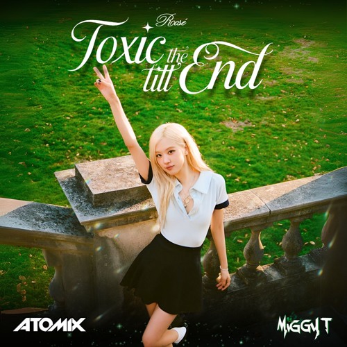 Rose - Toxic till the end