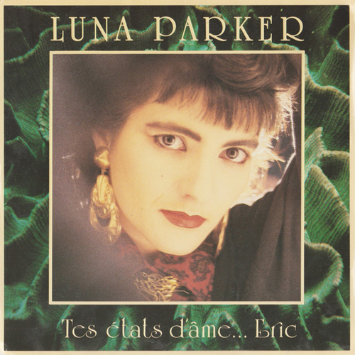 Luna Parker - Tes Ãtats DÃ¢me Eric