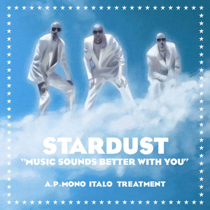 Stardust - Music Sounds Better With You