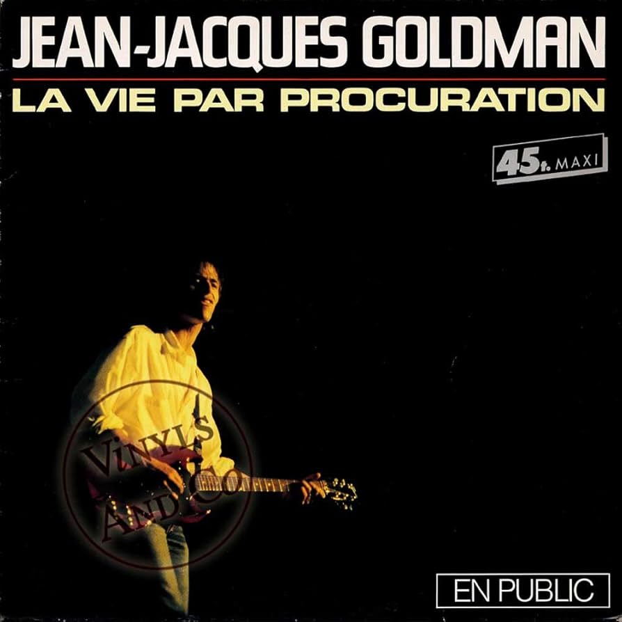 Jean Jacques Goldman - La vie par procuration