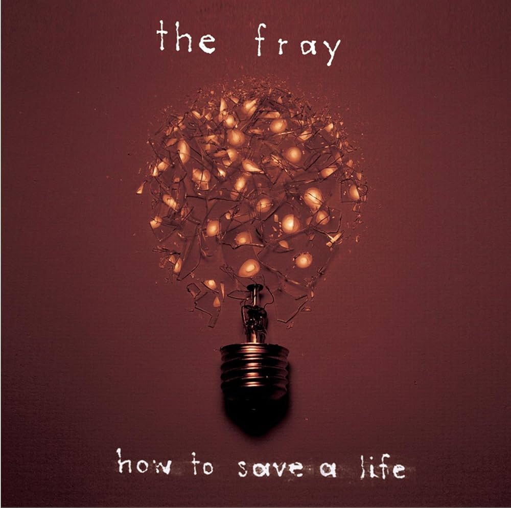 The Fray - How to save a life