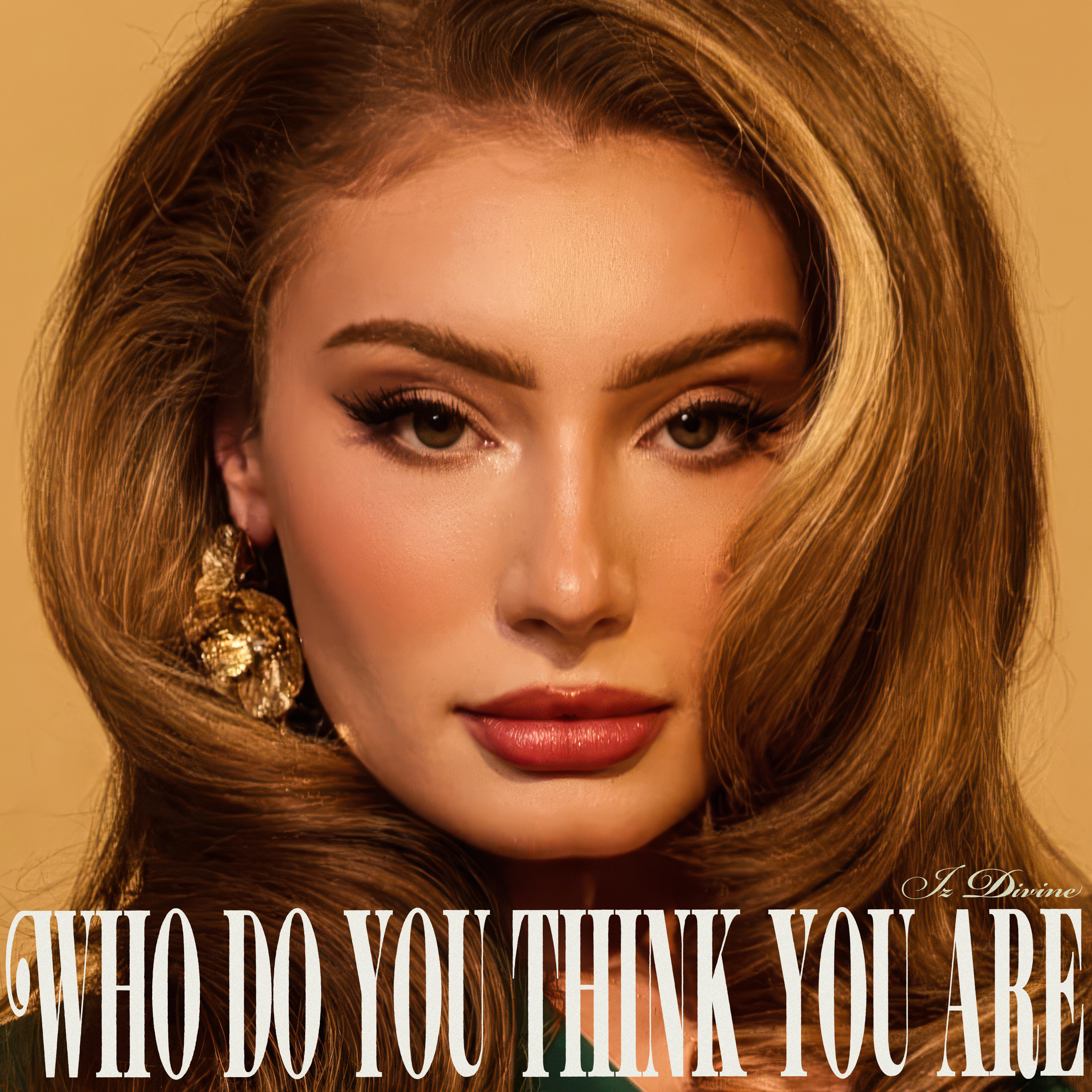 Iz Divine - Who Do You Think You Are