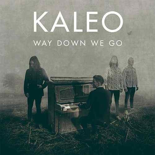 Kaleo - Way down we go