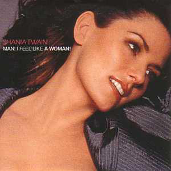 Shania Twain - Man ! I feel like a woman